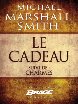 cover image of Le cadeau (suivi de) Charmes